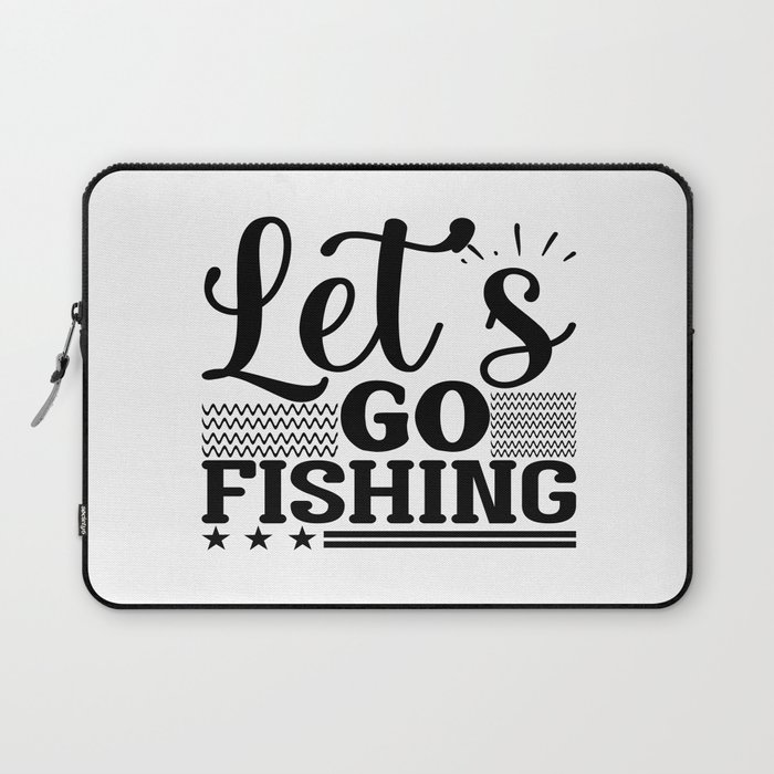 Let's Go Fishing Laptop Sleeve