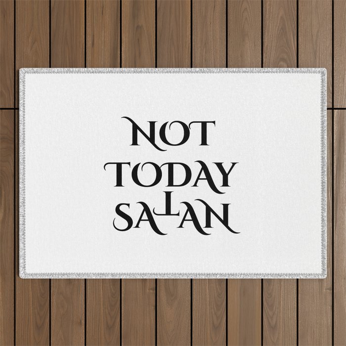Not today Satan- Antichrist quote with occult symbol upside down cross T Outdoor Rug