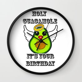 Holy Guacamole it's your birthday Wall Clock