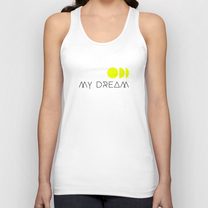 my dream quote Tank Top