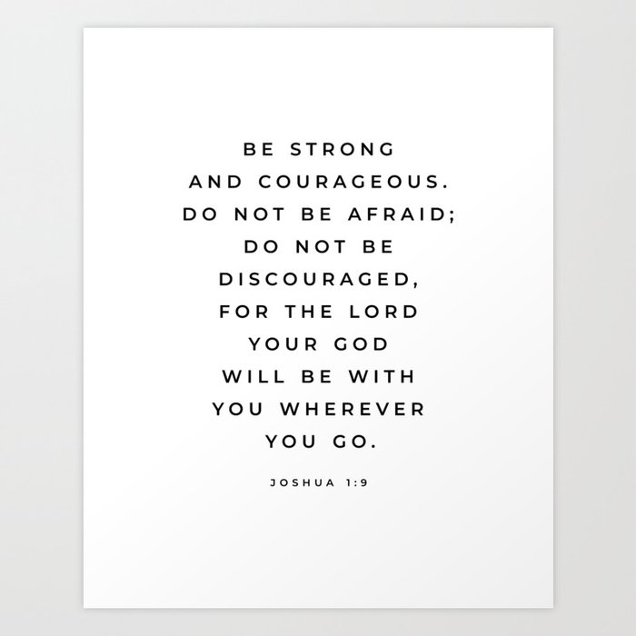 Be Strong And Courageous, Joshua 1 9 Print, Bible Verse Wall Art, Christian Decor, Scripture Quote  Art Print
