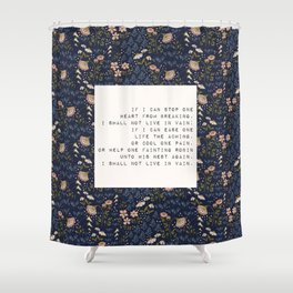 I shall not live in vain - E. Dickinson Collection Shower Curtain