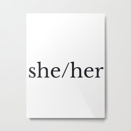 She/her pronouns Metal Print | Queer, Her, Thensvolos, Pronouns, Lgbtq, Lgbt, Digital, Graphicdesign, She, Nataliesvolos 