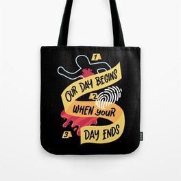 Our Day Begins When Your Day Ends Pathology Gift Tote Bag