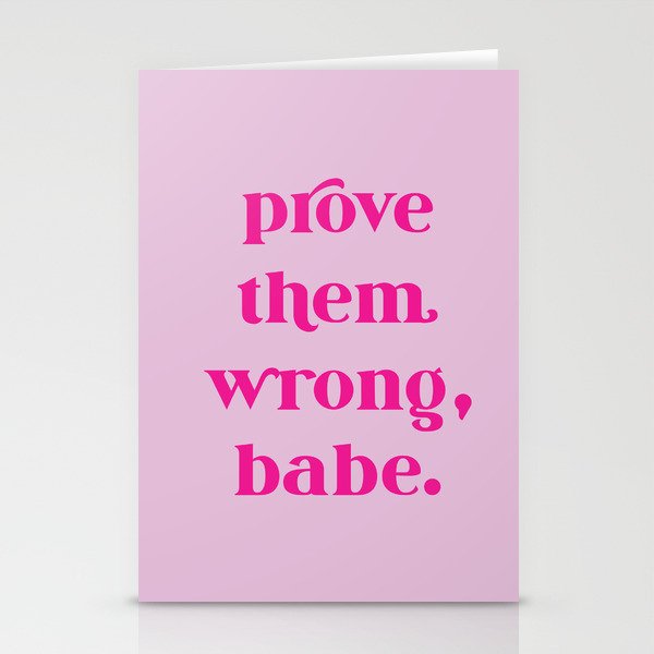 PROVE THEM WRONG, BABE Stationery Cards