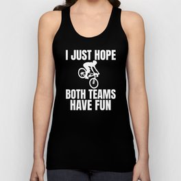 Hope both team have fun Cycling Fans Sport Lover Tank Top | Mountain Bike, Bicycling, Love Cycling, Bicyclist, Graphicdesign, Bicycle, Cycle, Cyclist, Fitness, Cycling Lovers 
