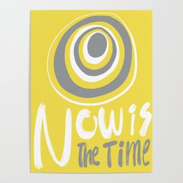 Now is the Time, Printable Wall Art Poster
