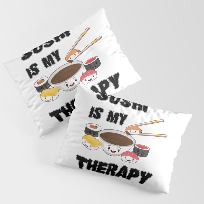 Sushi Is My Therapy Kawaii Japanese Sashimi Maki Nigiri Soy Sauce