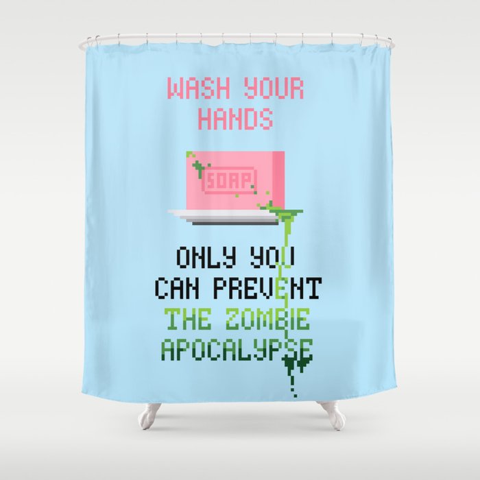 Wash Your Hands Shower Curtain By Pixelpower Society6