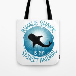 Whale Shark is my Spirit Animal Funny Sea Animals Tote Bag