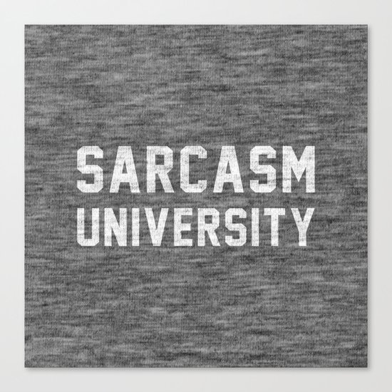 Sarcasm University Canvas Print