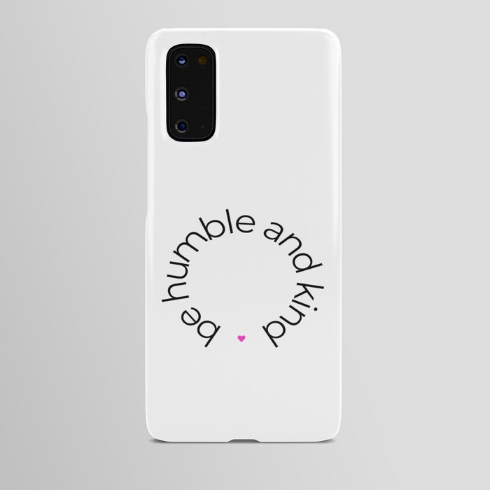 Humble And Kind Android Case