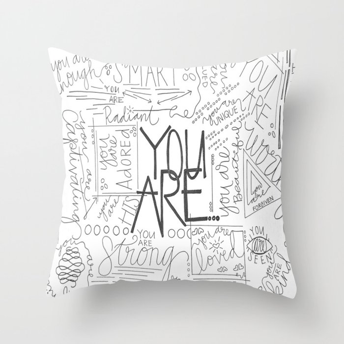 You Are Throw Pillow