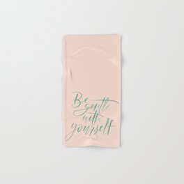 Be Gentle With Yourself | Hand Lettered Watercolor Print Hand & Bath Towel