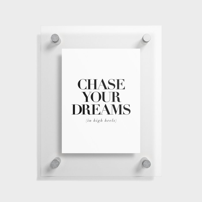 Chase Your Dreams in High Heels black and white typography poster