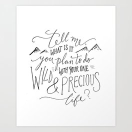 Wild & Precious Life Art Print