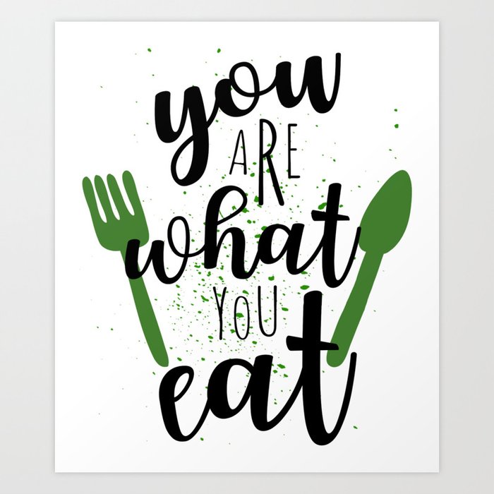 You Are What You Eat For Vegans Pescetarian Vegetarian Diet Art Print