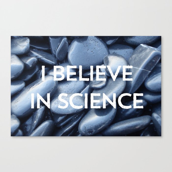 I Believe in Science Canvas Print