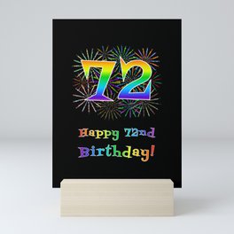[ Thumbnail: 72nd Birthday - Fun Rainbow Spectrum Gradient Pattern Text, Bursting Fireworks Inspired Background Mini Art Print ]