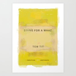 Tom Tit: Going For A Whaz Art Print