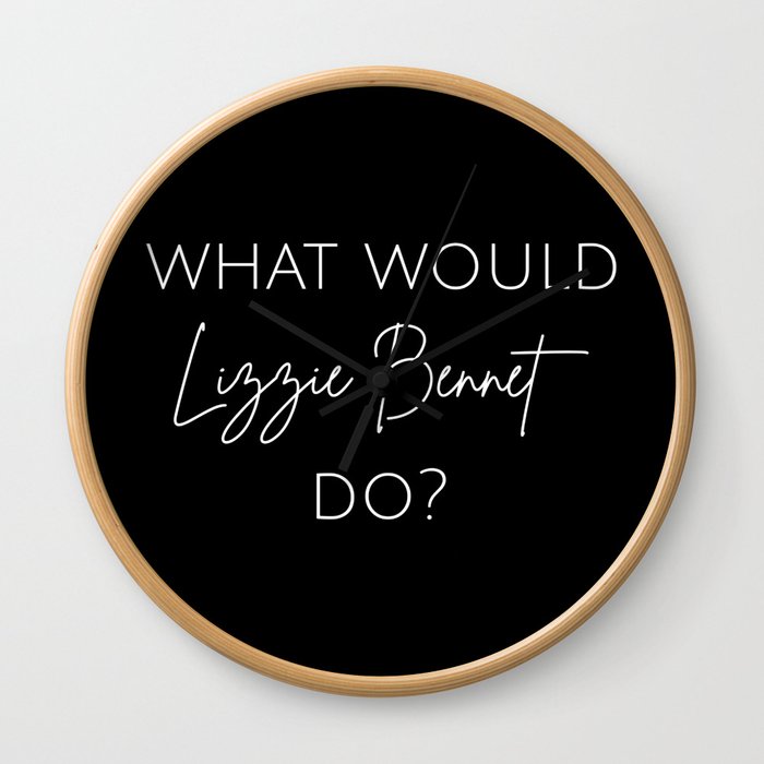 What Would Lizzie Bennet Do? Wall Clock