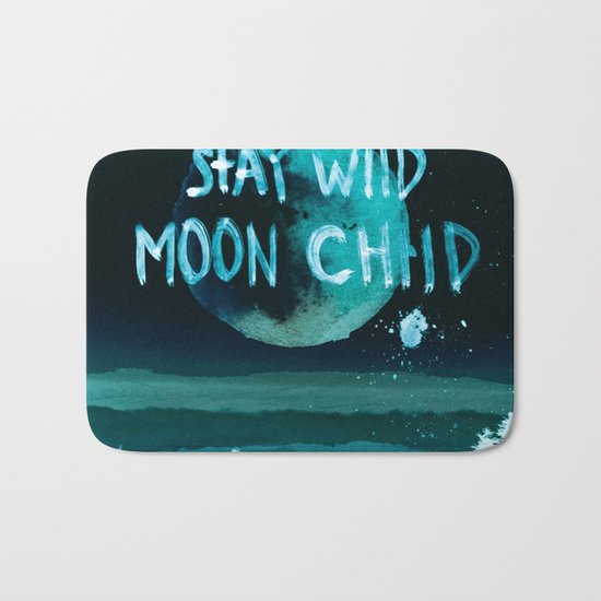 Stay wild moon child Night teal Bath Mat
