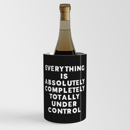 Completely Under Control Funny Quote Wine Chiller