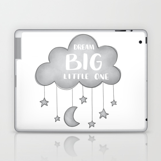 Dream Big Little One Laptop Ipad Skin By Pauladolz Society6