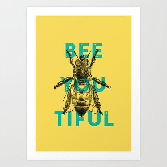 Bee-you-tiful Art Print