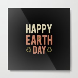 Happy Earth Day Metal Print | Environment, Earthdayart, Graphicdesign, Mother, Ecofriendly, Sustainable, Green, Reduce, Eco, Earthday 
