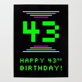[ Thumbnail: 43rd Birthday - Nerdy Geeky Pixelated 8-Bit Computing Graphics Inspired Look Poster ]