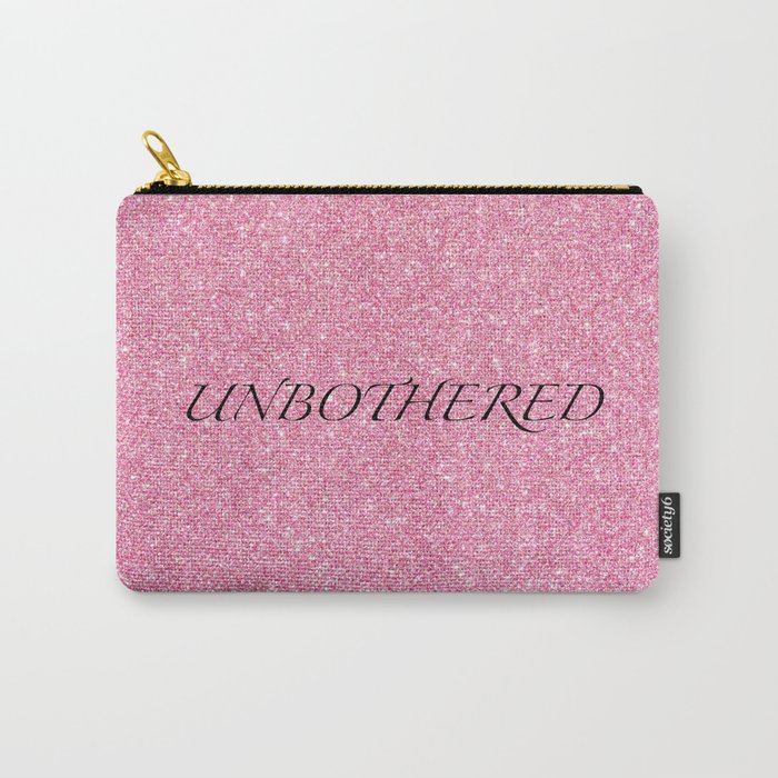 UNBOTHERED Carry-All Pouch