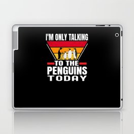 Cute Penguins I'm Only Talking to the Penguins Today Laptop Skin