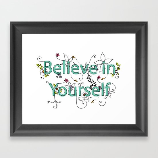 Believe In Yourself Framed Art Print