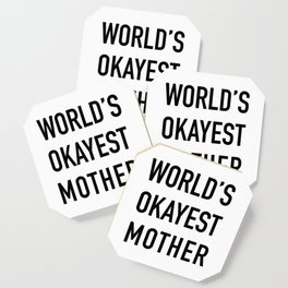 World's Okayest Mother Coaster