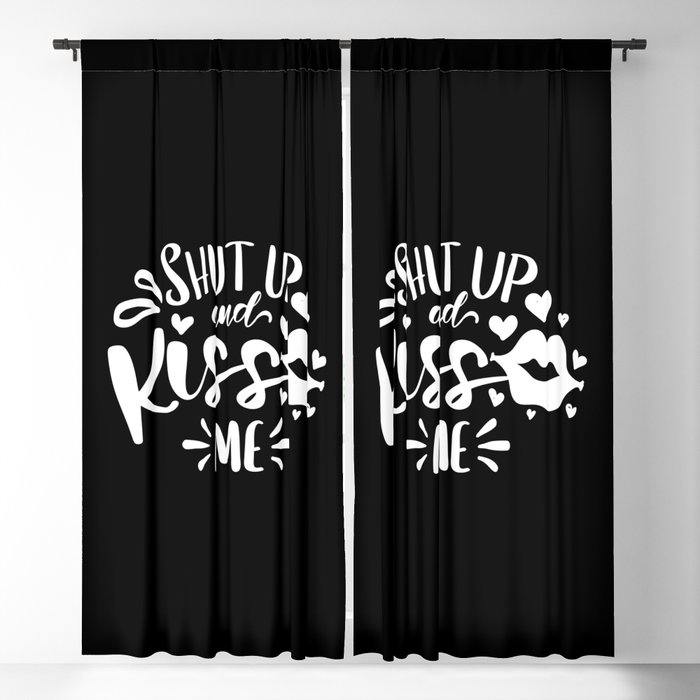 Shut Up And Kiss Me Blackout Curtain