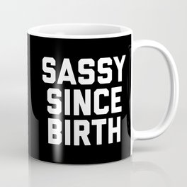 Sassy Since Birth 2 Funny Quote Mug