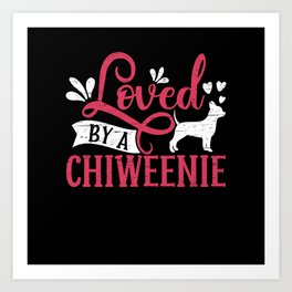 Loved By A Chiweenie - Dog Pet Animal Chiweenie Art Print | Lover, Dog, Christmas, Party, Idea, Owner, Makes, Pet, Costume, Dad 