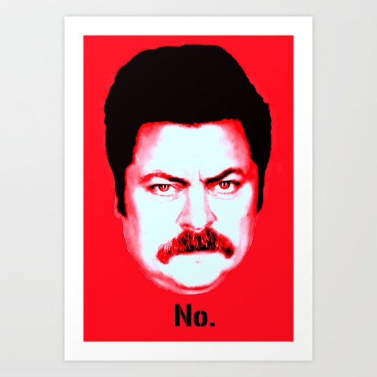 Ron Swanson "No" Art Print