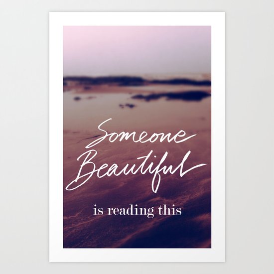 Someone Beautiful is Reading this Art Print