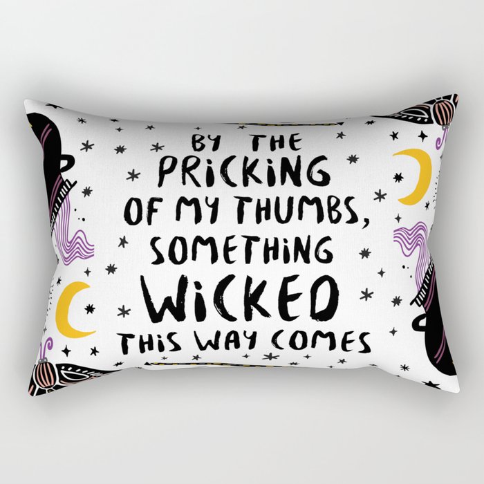 By The Pricking Of My Thumbs Something Wicked This Way Comes Shakespeare Macbeth Rectangular Pillow By Dorothyreads Society6