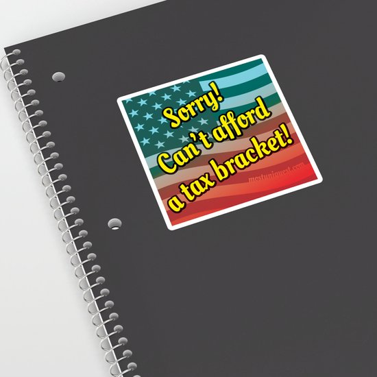 Tax Bracket Blues Sticker By Mostuniquest Society6