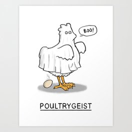 Poultrygeist - chicken ghost pun Art Print