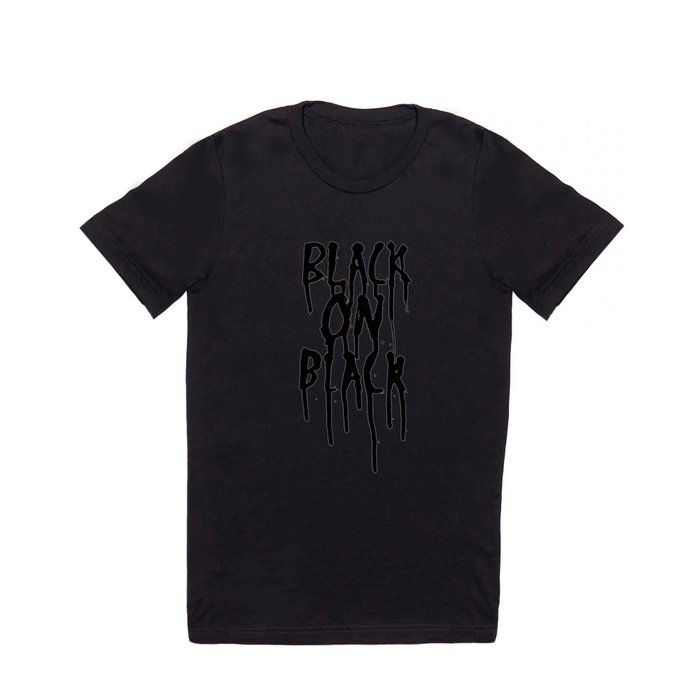 Black on black T Shirt