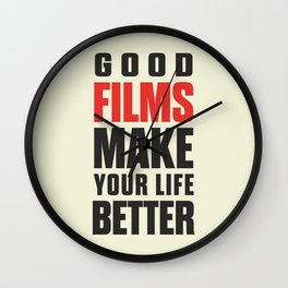 Good films make your life better, good movies, movie love, Cinema lovers Wall Clock