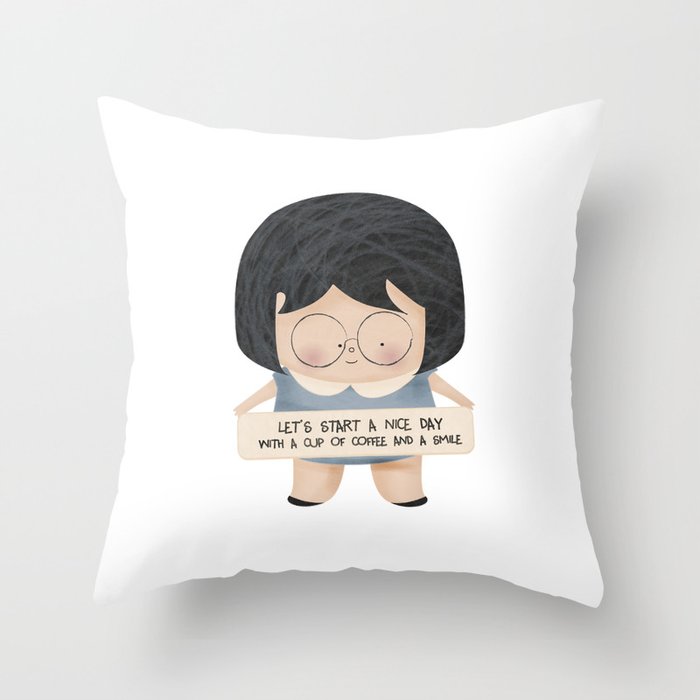 Let's start a nice day Throw Pillow