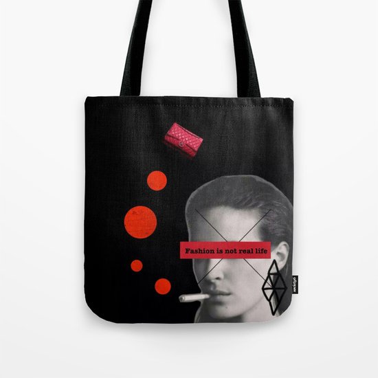 Fashion is not real life Tote Bag