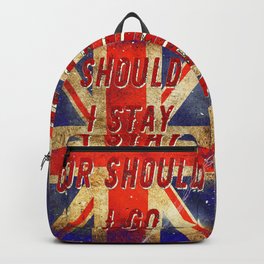 Should I stay or should I go Backpack | Brexit, Britain, I, Go, Great, Or, Union, Unionjack, Song, Greatbritain 
