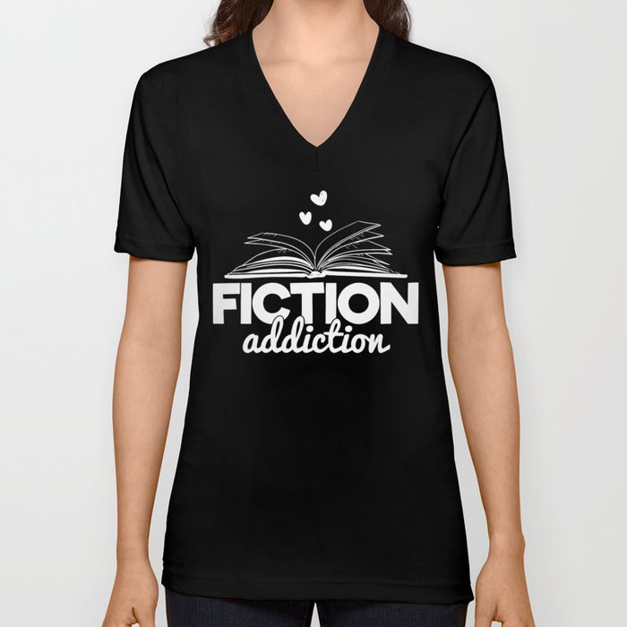 Fiction Addiction Bookworm Reading Quote Saying Book Design V Neck T Shirt