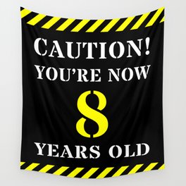 [ Thumbnail: 8th Birthday - Warning Stripes and Stencil Style Text Wall Tapestry ]